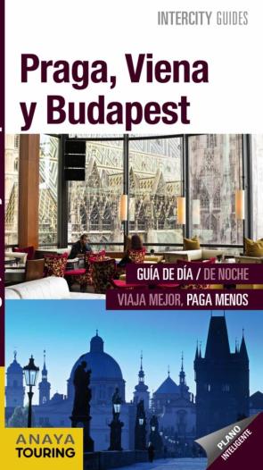 Praga, Viena Y Budapest 2019 (Intercity Guides) (3ª Ed.)