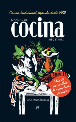 Manual De Cocina. Recetario: Cocina Tradicional Española Desde 19 50