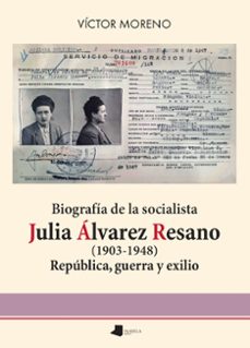Biografía De La Socialista Julia álvarez Resano (1903-1948)