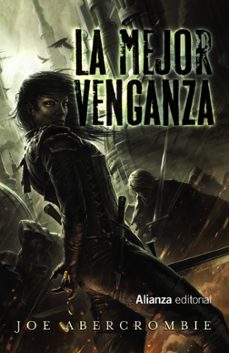La Mejor Venganza (novela Del Mundo De La Primera Ley)