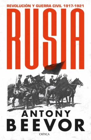 Rusia: Revolucion Y Guerra Civil, 1917-1921