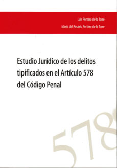 Estudio Juridico De Los Delitos Tipificados En El Articulo 578 De L Codigo Penal