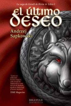 El Ultimo Deseo (la Saga De Geralt De Rivia; Libro 1)