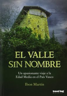 El Valle Sin Nombre: Un Apasionante Viaje A La Edad Media En El P Ais Vasco