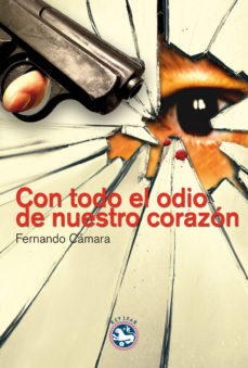 Con Todo El Odio De Nuestro Corazon