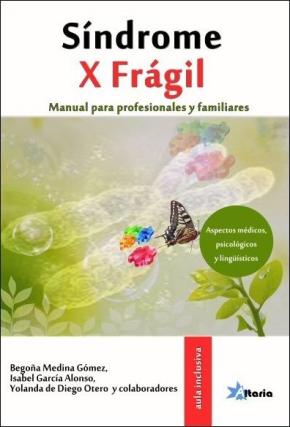 Sindrome X Fragil: Manual Para Profesionales Y Familiares