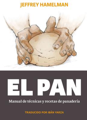 El Pan: Manual De Tecnicas Y Recetas De Panaderia en pdf