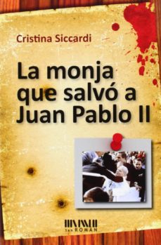 La Monja Que Salvo A Juan Pablo Ii