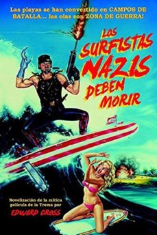 Los Surfistas Nazis Deben Morir
