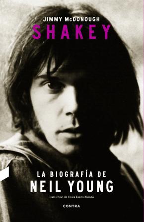 Shakey: La Biografia De Neil Young