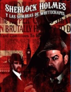 Sherlock Holmes Y Las Sombras De Whitechapel