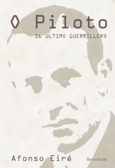 O Piloto. El Ultimo Guerrillero