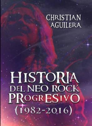 Historia Del Neo Rock Progresivo (1982-2016)