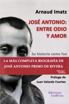 José Antonio: Entre Odio Y Amor