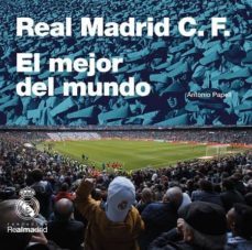 Real Madrid C.f.: El Mejor Equipo Del Mundo