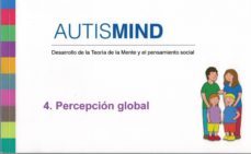 Autismind 4: Percepcion Global: Desarrollo De La Teoria De La Mente Y El Pensamiento Social
