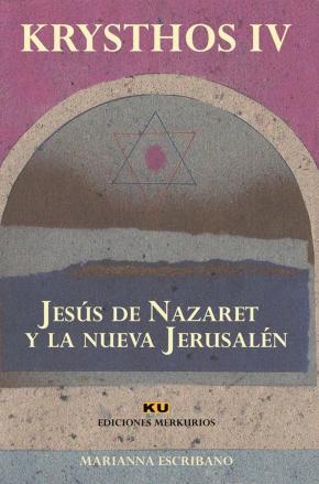 Jesus De Nazaret Y La Nueva Jerusalen