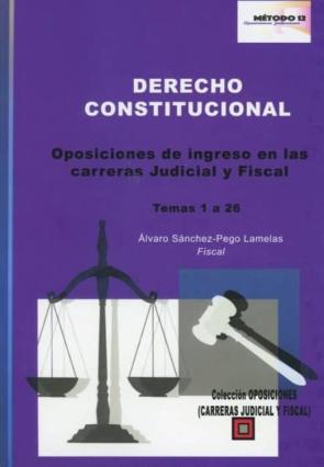 Derecho Constitucional. Oposiciones De Ingreso En Las Carreras Ju Dicial Y Fiscal Temas 1 Al 26 en pdf