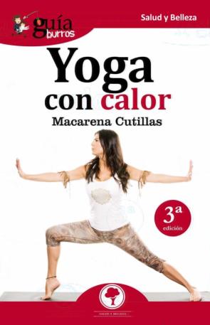 Guiaburros Yoga Con Calor: Bienestar Para Tu Cuerpo, Mente Y Espiritu en pdf
