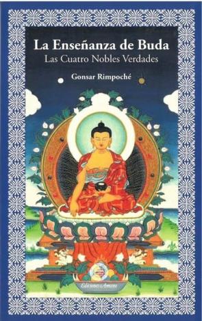 La Enseñanza De Buda: Las Cuatro Nobles Verdades