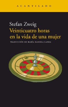Veinticuatro Horas En La Vida De Una Mujer (11ª Ed.)