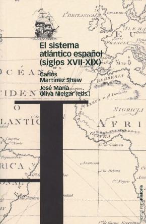 El Sistema Atlantico Español (siglos Xvii-xix)