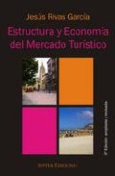 Estructura Y Economia Del Mercado Turistico (3ª Ed.)