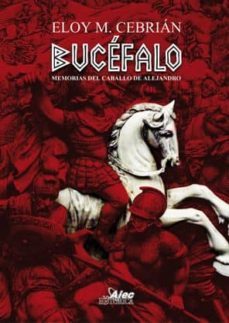 Bucefalo: Memorias Del Caballo De Alejandro