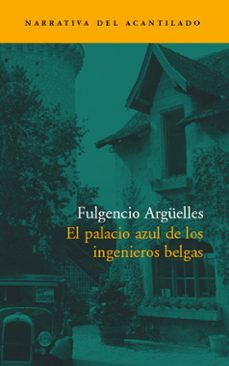 El Palacio Azul De Los Ingenieros Belgas (premio De Novela Cafe G Ijon 2003)
