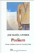 Podium (premio Andalucia Joven De Narrativa 2004)