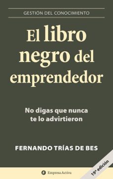 El Libro Negro Del Emprendedor: No Digas Que Nunca Te Lo Advirtie Ron