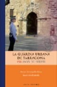 La Guardia Urbana De Tarragona: 150 Anys De Servei
