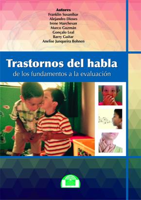 Trastornos Del Habla. De Los Fundamentos A La Evaluacion