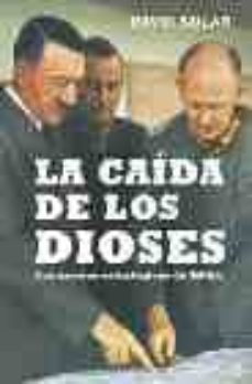 La Caida De Los Dioses: Los Errores Estrategicos De Hitler
