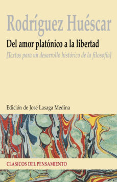 Del Amor Platonico A La Libertad: Textos Para Un Desarrollo Histo Rico De La Filosofia