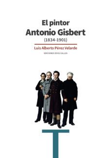 El Pintor Antonio Gisbert