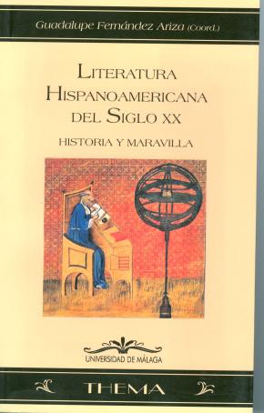 Literatura Hispanoamericana Del Siglo Xx: Historia Y Maravilla