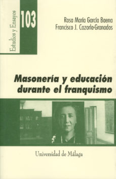 Masoneria Y Educacion Durante El Franquismo: La Ilustre Inspector A Maria Victoria Diaz Riva