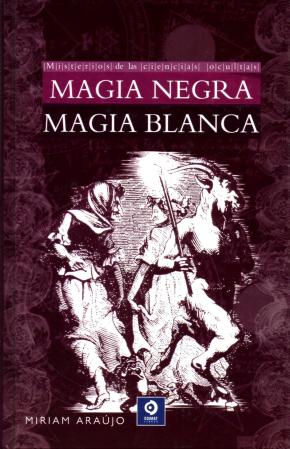 Magia Negra. Magia Blanca