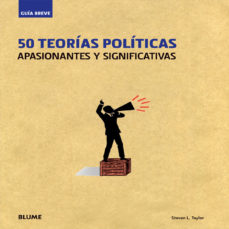50 Teorias Politicas: Apasionantes Y Significativas (guia Breve)