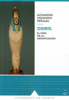 Osiris. El Dios De La Momificación