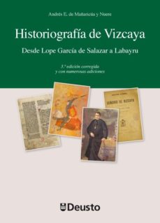 Libro Historiografia De Vizcaya. Desde Lope Garcia De Salazar A Labayru 3ª Ed. en PDF