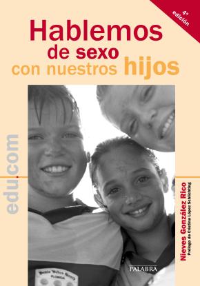 Hablemos De Sexo Con Nuestros Hijos (prologo Cristina Lopez Schli Chting)