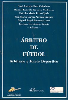 Arbitro De Futbol: Arbitraje Y Juicio Deportivo