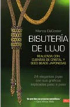 Libro Bisuteria De Lujo: Realizada Con Cuentas De Cristal Y Seed Beads Japonesas en PDF