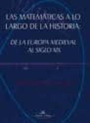 Las Matematicas A Lo Largo De La Historia: De La Europa Medieval Al Siglo Xix