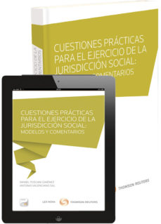 Cuestiones Practicas Para El Ejercicio De La Jurisdiccion Social: Modelos Y Comentarios