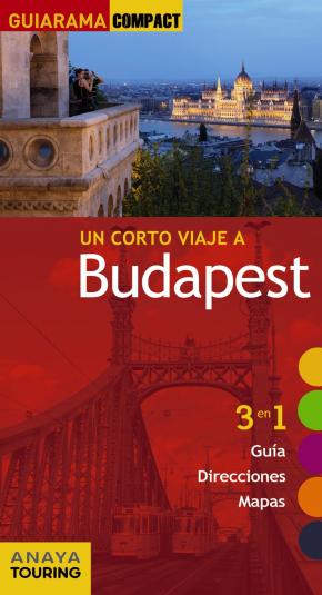 Un Corto Viaje A Budapest 2016 (2ª Ed.) (guiarama Compact)