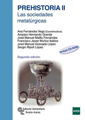 Prehistoria Ii: Las Sociedades Metalurgicas (incluye Cd-rom) (2ª Ed.)