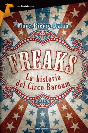Libro Freaks: Historia Del Circo Barnum en PDF